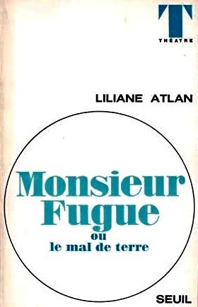 Liliane Atlan Monsieur Fugue,Seuil,  1967